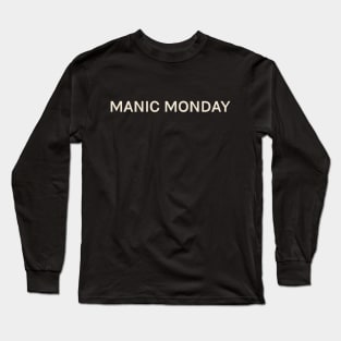 Manic Monday On This Day Perfect Day Long Sleeve T-Shirt